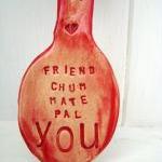 Friend, Mate, Chum, Bud, You - Ceramic Lovespoon...