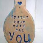 Friend, Mate, Chum, Bud, You - Ceramic Lovespoon...